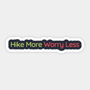 Hike More Worry Less Sticker